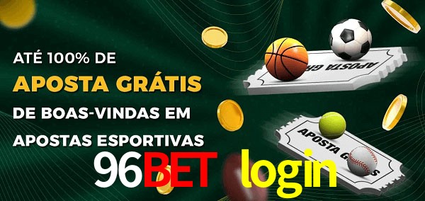 96bet login Ate 100% de Aposta Gratis